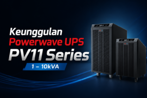 Keunggulan Powerwave UPS PV11 Series 1–10kVA